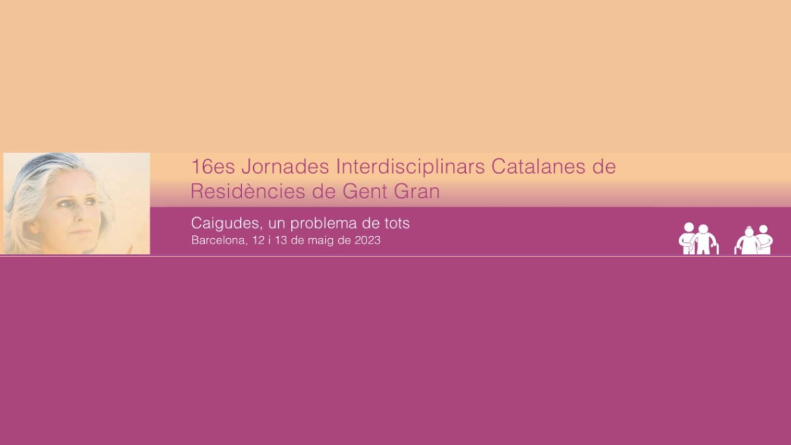 16es Jornades Interdisciplinars catalanes de residències de gent gran. Les caigudes accidentals.